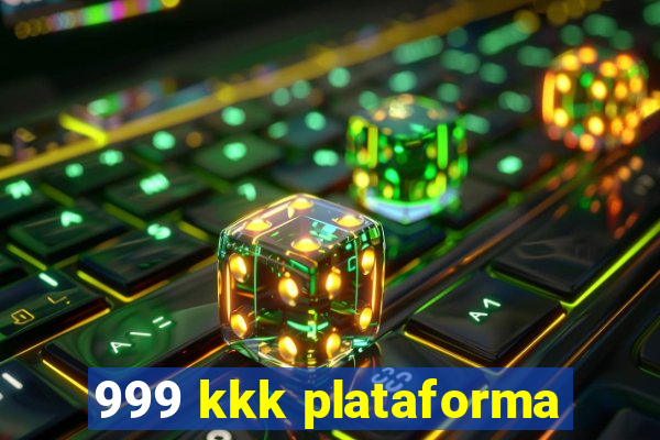 999 kkk plataforma